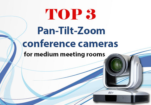 Top 3  PTZ conference cameras for medium meeting rooms
