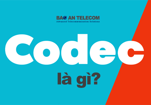 Codec là gì? Khái niệm, các định dạng và nên chọn loại codec nào tốt nhất?